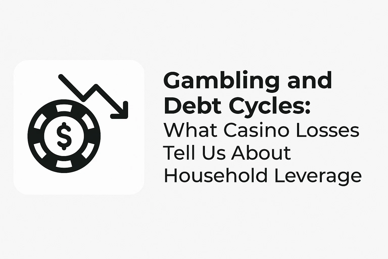 Gambling and Debt Cycles: What Casino Losses Tell Us About Household Leverage
