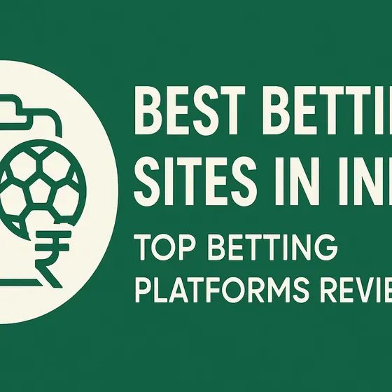 Best Betting Sites in India - Top Betting Platforms Reviewed