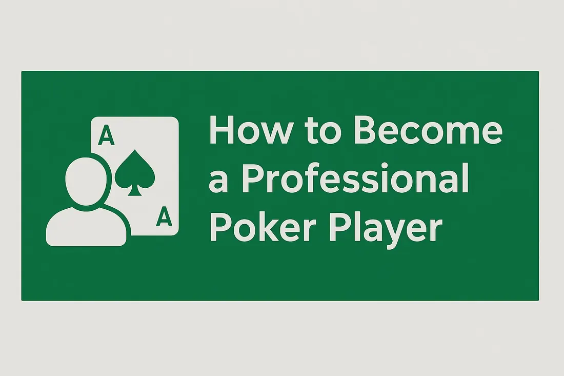 How to Become a Professional Poker Player