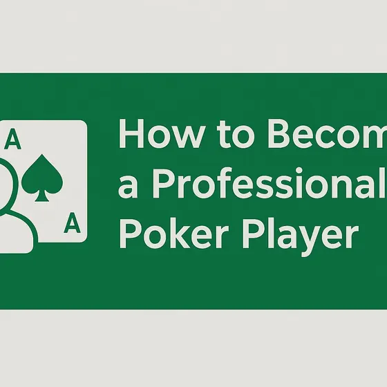How to Become a Professional Poker Player